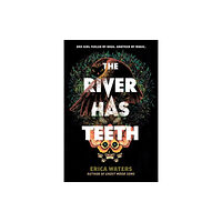 Harpercollins publishers inc The River Has Teeth (häftad, eng)