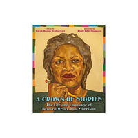 Harpercollins publishers inc A Crown of Stories: The Life and Language of Beloved Writer Toni Morrison (inbunden, eng)