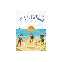 Harpercollins publishers inc The Last Straw: Kids vs. Plastics (inbunden, eng)