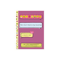 HarperCollins TBH #8: TBH, I Don't Want to Say Good-bye (inbunden, eng)