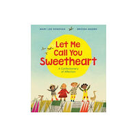 Harpercollins publishers inc Let Me Call You Sweetheart (inbunden, eng)