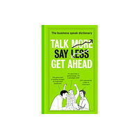 HarperCollins Publishers Talk More. Say Less. Get Ahead. (inbunden, eng)