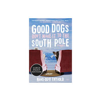 HarperCollins Good Dogs Don't Make It to the South Pole (häftad, eng)