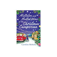 HarperCollins Publishers Mistletoe and Mulled Wine at the Christmas Campervan (häftad, eng)