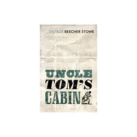 Vintage Publishing Uncle Tom's Cabin (häftad, eng)