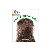 HarperCollins Publishers How to Spot an Otter (häftad, eng)