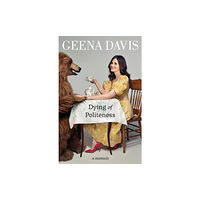 HarperCollins Publishers Dying of Politeness (inbunden, eng)