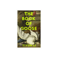 HarperCollins Publishers The Book of Goose (inbunden, eng)