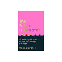 HarperCollins Publishers The Future Is Greater (inbunden, eng)