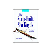 McGraw-Hill Education - Europe The Strip-Built Sea Kayak: Three Rugged, Beautiful Boats You Can Build (häftad, eng)