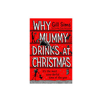HarperCollins Publishers Why Mummy Drinks at Christmas (inbunden, eng)