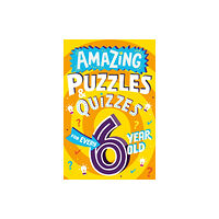 HarperCollins Publishers Amazing Puzzles and Quizzes for Every 6 Year Old (häftad, eng)