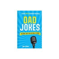 HarperCollins Publishers Even More Embarrassing Dad Jokes (inbunden, eng)