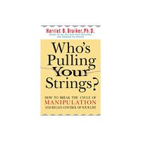 McGraw-Hill Education - Europe Who's Pulling Your Strings?: How to Break the Cycle of Manipulation and Regain Control of Your Life (häftad, eng)