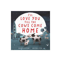 HarperCollins I'll Love You Till the Cows Come Home Board Book (bok, board book, eng)