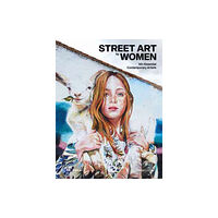 Hoaki Street Art by Women: 50+ Essential Contemporary Artists (inbunden, eng)