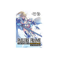 Seven Seas Entertainment, LLC Failure Frame: I Became the Strongest and Annihilated Everything With Low-Level Spells (Light Novel) Vol. 10 (häftad, en...