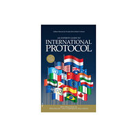 Amsterdam University Press An Experts' Guide to International Protocol (inbunden, eng)