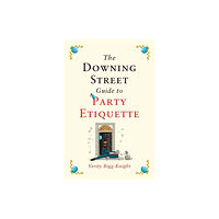 Headline Publishing Group The Downing Street Guide to Party Etiquette (häftad, eng)