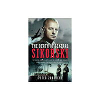 Pen & Sword Books Ltd The Death of General Sikorski (inbunden, eng)