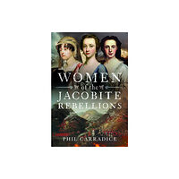 Pen & Sword Books Ltd Women of the Jacobite Rebellions (inbunden, eng)