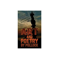 Austin Macauley Publishers LLC Art and Poetry by Pollock (inbunden, eng)