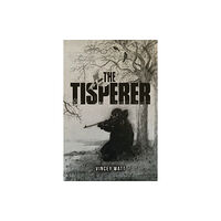 Austin Macauley Publishers LLC The Tisperer (inbunden, eng)