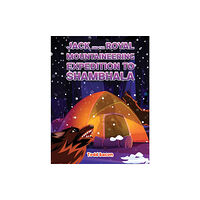 Austin Macauley Publishers LLC Jack and the Royal Mountaineering Expedition to Shambhala (inbunden, eng)