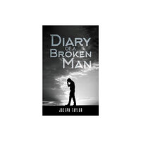 Austin Macauley Publishers LLC Diary of a Broken Man (häftad, eng)