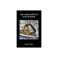 Austin Macauley Publishers LLC The Liberation of Oliver Rook (häftad, eng)