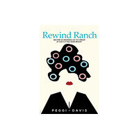 Austin Macauley Publishers LLC Rewind Ranch (häftad, eng)