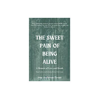 Austin Macauley Publishers LLC The Sweet Pain of Being Alive (häftad, eng)