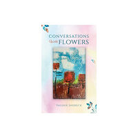 Austin Macauley Publishers LLC Conversations with Flowers (häftad, eng)