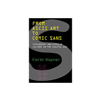 Mit press ltd From ASCII Art to Comic Sans (häftad, eng)