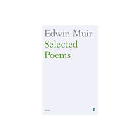 Faber & Faber Edwin Muir Selected Poems (häftad, eng)