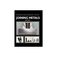 The Crowood Press Ltd Joining Metals (inbunden, eng)