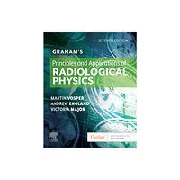 Elsevier Health Sciences Graham's Principles and Applications of Radiological Physics (häftad, eng)