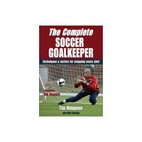 Human Kinetics Publishers The Complete Soccer Goalkeeper (häftad, eng)