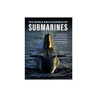 Anness publishing Submarines, The World Encyclopedia of (inbunden, eng)