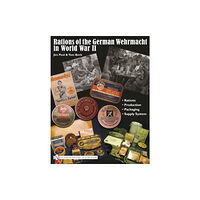 Schiffer Publishing Ltd Rations of the German Wehrmacht in World War II (inbunden, eng)