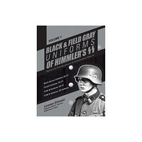 Schiffer Publishing Ltd Black and Field Gray Uniforms of Himmler's SS: Allgemeine-SS  SS Verfugungstruppe SS Totenkopfverbande  Waffen SS, Vol....