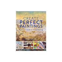 F&W Publications Inc Create Perfect Paintings (inbunden, eng)