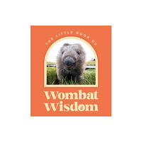 HarperCollins Publishers (Australia) Pty Ltd Little Book Of Wombat Wisdom (inbunden, eng)