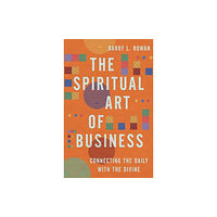 Intervarsity press The Spiritual Art of Business (häftad, eng)