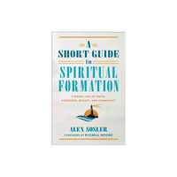 Baker publishing group A Short Guide to Spiritual Formation (häftad, eng)