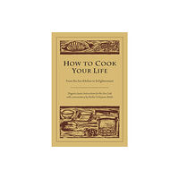 Shambhala Publications Inc How to Cook Your Life (häftad, eng)