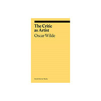 David Zwirner The Critic as Artist (häftad, eng)