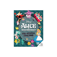 Insight Editions Alice in Wonderland: The Official Cookbook (inbunden, eng)