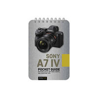 Rocky Nook Sony a7 IV: Pocket Guide (bok, spiral, eng)