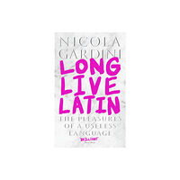 Profile Books Ltd Long Live Latin (inbunden, eng)